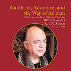 Buddhism, Advaitism, and the Way of Adidam