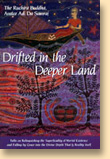 Drifted in the Deeper Land