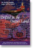 Drifted in the Deeper Land