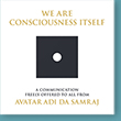 We Are Consciousness Itself