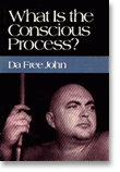 What Is The Conscious Process?