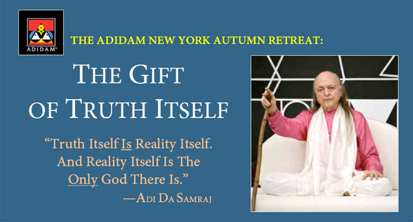 Reality, Truth, and Happiness: A Weekend Retreat  on the Reality-Way of Adidam